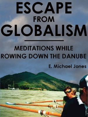 Escape From Globalism · Meditations While Rowing Down the Danube