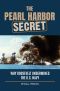 The Pearl Harbor Secret · Why Roosevelt Undermined the U. S. Navy