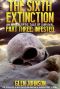 The Sixth Extinction · an Apocalyptic Tale of Survival. (Part Three · Infested.)