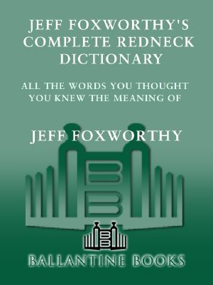 Jeff Foxworthy's Complete Redneck Dictionary