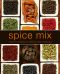 Spice Mix · A Spice Mix Cookbook With Delicious Spice Mix Recipes
