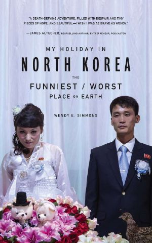 My Holiday in North Korea · The Funniest/Worst Place on Earth