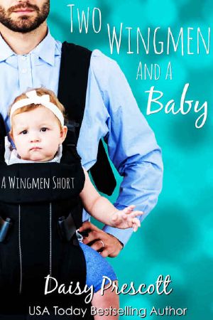 Two Wingmen and a Baby · A Wingmen Short (Wingmen Short Stories #3)