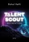 Talentscout: Recreation