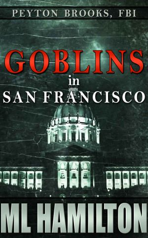 Goblins in San Francisco (Peyton Brooks, FBI Book 9)