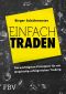 Einfach traden · Die wichtigsten Prinzipien für ein langfristig erfolgreiches Trading