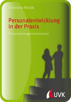 Personalentwicklung in der Praxis · Personalmanagement konkret