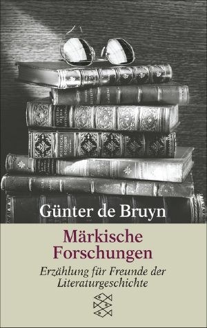 Märkische Forschungen · Erzählung für Freunde der Literaturgeschichte