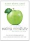 Eating Mindfully · How to End Mindless Eating & Enjoy a Balanced Relationship With Food