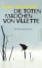 Die toten Mädchen von Villette