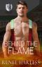 Behind the Flame: An Everyday Heroes World Book (The Everyday Heroes World)