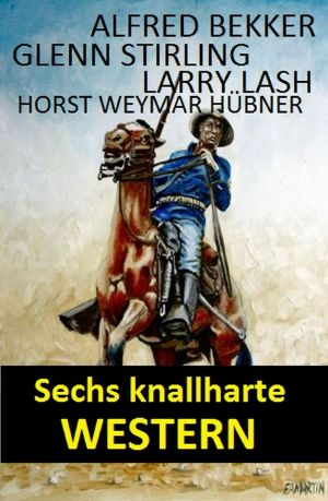 Sechs knallharte Western