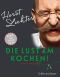 Die Lust am Kochen - Da ist sie wieder · Rezepte zum Niederknien