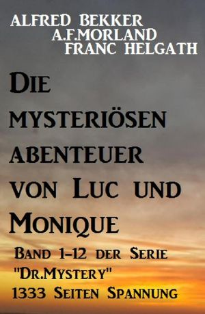 Die mysteriösen Abenteuer von Luc und Monique · Band 1-12