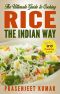 The Ultimate Guide to Cooking Rice the Indian Way (How to Cook Everything in a Jiffy, #2)