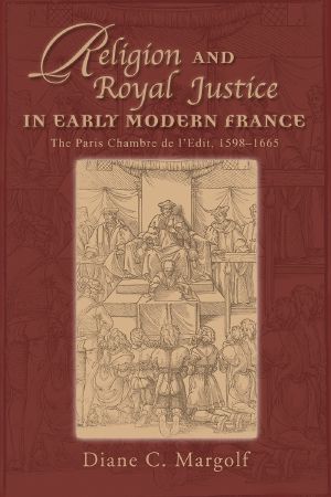 Religion and Royal Justice in Early Modern France