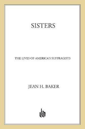 Sisters: The Lives of America's Suffragists