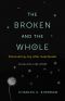 The Broken and the Whole · Discovering Joy after Heartbreak