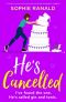 He's Cancelled: A totally laugh-out-loud and uplifting romantic comedy