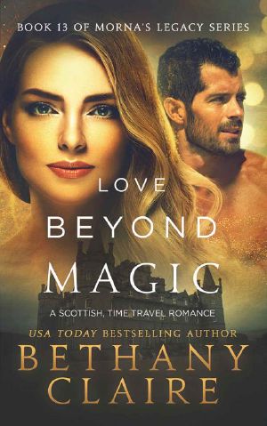 Love Beyond Magic (A Scottish Time Travel Romance): Book 13 (Morna's Legacy Series 19)