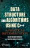 Data Structure and Algorithms Using C++, A Practical Implementation