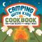 Camping With Kids Cookbook