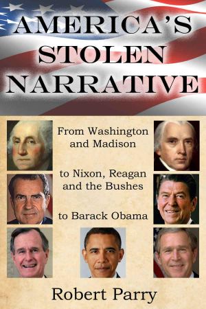 America's Stolen Narrative · From Washington and Madison to Nixon, Reagan and the Bushes to Obama