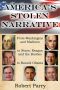 America's Stolen Narrative · From Washington and Madison to Nixon, Reagan and the Bushes to Obama