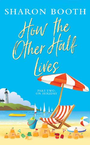 How the Other Half Lives: Part Two: On Holiday