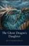 The Ghost Dragon's Daughter