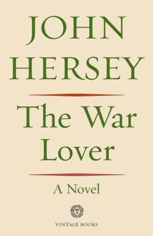 The War Lover, A Novel