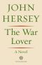 The War Lover, A Novel