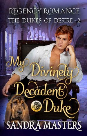 My Divinely Decadent Duke: Regency Romance (The Dukes of Desire Book 2)