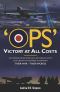 Ops · Victory at All Costs · Operations over Hitler’s Reich with the Crews of Bomber Command 1939-1945, Their War – Their Words