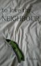 To Love Thy Neighbour