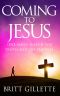 Coming to Jesus · One Man's Search for Truth and Life Purpose