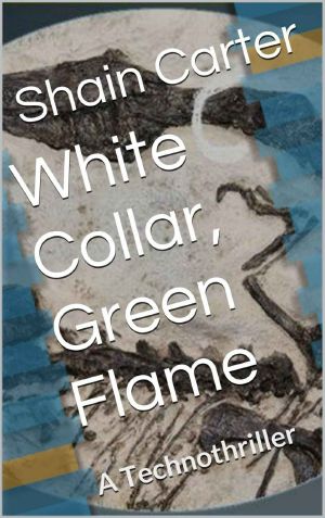 White Collar, Green Flame · A Technothriller