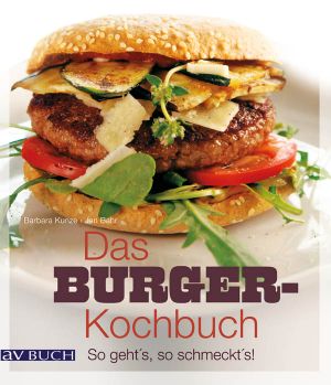 Das Burger-Kochbuch · So geht's, so schmeckt's