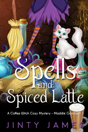 Spells and Spiced Latte--A Coffee Witch Cozy Mystery