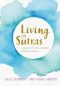 Living the Sutras, A Guide to Yoga Wisdom beyond the Mat