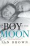 The Boy in the Moon · A Father's Journey to Understand His Extraordinary Son