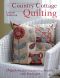 Country Cottage Quilting · 15 Quilt Projects Combining Stitchery and Patchwork