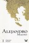 Alejandro Magno (I). El Unificador De Grecia