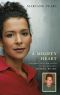 A Mighty Heart · the Brave Life and Death of My Husband Danny Pearl