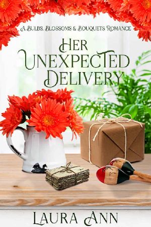 Her Unexpected Delivery: a sweet, small-town romance (Bulbs, Blossoms and Bouquets Book 7)