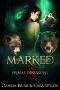 Marked · A Dark Reverse Harem Romance (Primal Obsessions Book 2)