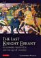 The Last Knight Errant · Sir Edward Woodville & the Age of Chivalry