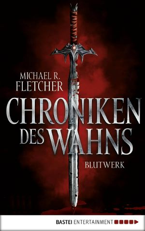 Chroniken des Wahns · Blutwerk