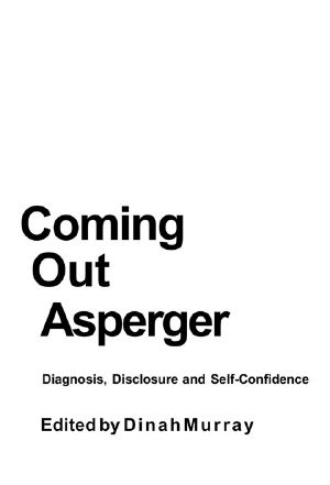 Coming Out Asperger - Diagnosis, Disclosure and Self-Confidence