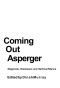 Coming Out Asperger - Diagnosis, Disclosure and Self-Confidence